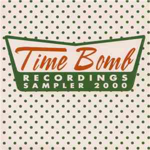 Various - Time Bomb Recordings Sampler 2000 FLAC