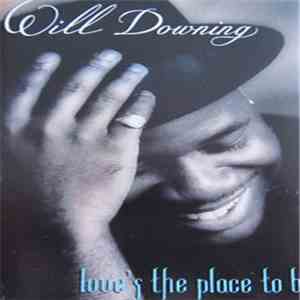 Will Downing - Love's The Place To Be FLAC