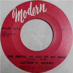 Arthur K. Adams - She Drives Me Out Of My Mind / Gimme Some Of Your Lovin' FLAC