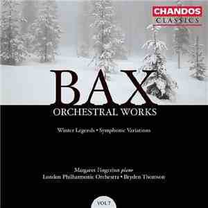 Bax, Margaret Fingerhut, London Philharmonic Orchestra, Bryden Thomson - Orchestral Works, Volume 7 FLAC