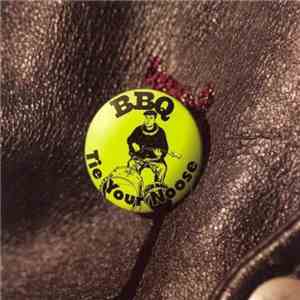 BBQ  - Tie Your Noose FLAC