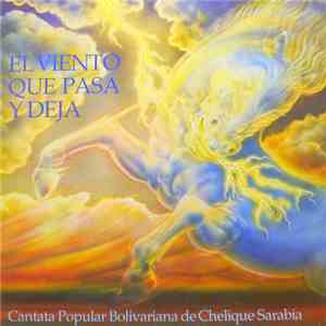 Chelique Sarabia - El Viento Que Pasa Y Deja FLAC