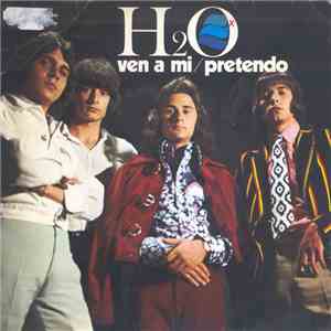 H2O  - Ven A Mi / Pretendo FLAC