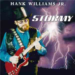 Hank Williams Jr. - Stormy FLAC