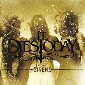 It Dies Today - Sirens FLAC
