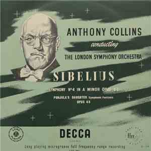 Jean Sibelius , Sibelius The London Symphony Orchestra Conducted By Anthony Collins  - Symphony No. 4 In A Minor Opus 63 & Pohjola's Daughter Opus 49 FLAC