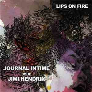 Journal Intime - Lips On Fire - Journal Intime Joue Jimi Hendrix FLAC