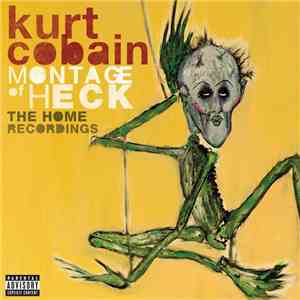 Kurt Cobain - Montage Of Heck: The Home Recordings FLAC