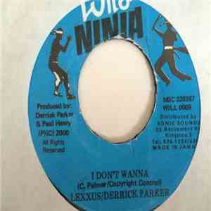 Lexxus / Derrick Parker - I Don't Wanna FLAC