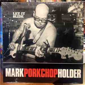 Mark Porkchop Holder - Let It Slide FLAC