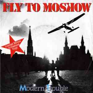 Modern Trouble - Fly To Moscow FLAC