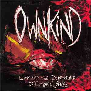 Ownkind - Lust And The Departure Of Common Sense FLAC