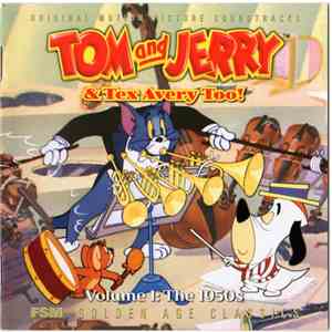 Scott Bradley  - Tom And Jerry & Tex Avery Too! Vol. 1: The 1950s (Original Motion Picture Soundtracks) FLAC