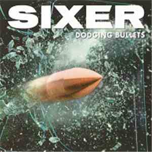 Sixer  - Dodging Bullets FLAC