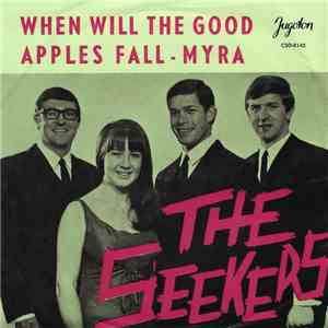 The Seekers - When Will The Good Apples Fall / Myra FLAC