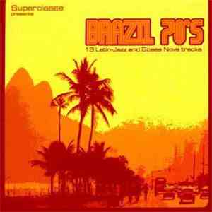 Various - SuperClasse Presents Brazil 70's: 13 Latin-Jazz And Bossa Nova Tracks FLAC