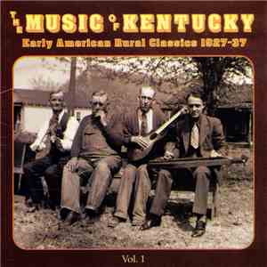 Various - The Music Of Kentucky Vol. 1 (Early American Rural Classics 1927-37) FLAC