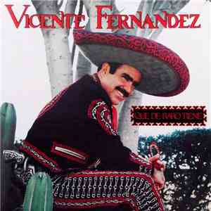 Vicente Fernandez - Que De Raro Tiene FLAC