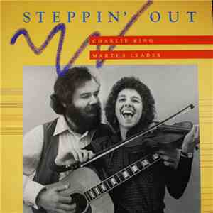 Charlie King  & Martha Leader - Steppin' Out FLAC