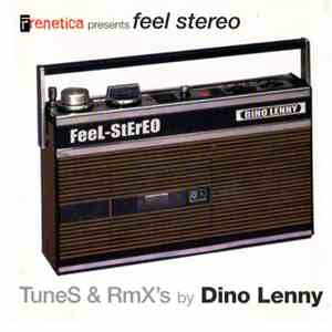 Dino Lenny - Feel Stereo - TuneS & RmX's By Dino Lenny FLAC