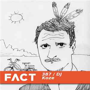 DJ Koze - FACT Mix 387 FLAC