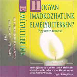 Domján László - Hogyan Imádkozhatunk Elmélyültebben? - Egy Orvos Tanácsai FLAC