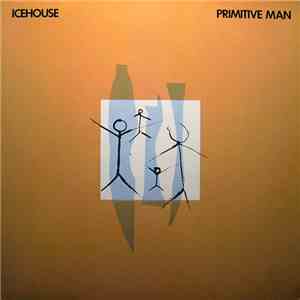 Icehouse - Primitive Man FLAC