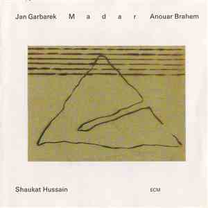 Jan Garbarek - Anouar Brahem - Shaukat Hussain - Madar FLAC