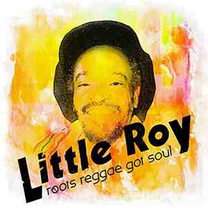 Little Roy - Roots Reggae Got Soul FLAC