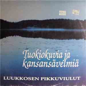 Luukkosen Pikkuviulut - Tuokiokuvia Ja Kansansävelmiä FLAC