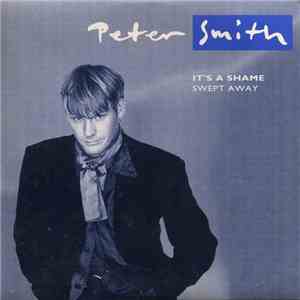 Peter Smith  - It's A Shame/Swept Away FLAC