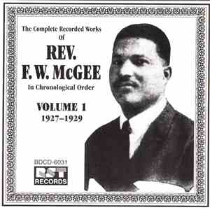 Rev. F. W. McGee - The Complete Recorded Works In Chronological Order Volume 1 1927-1929 FLAC