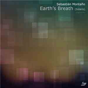 Sebastián Montaño - Earth's Breath (Solaris) FLAC