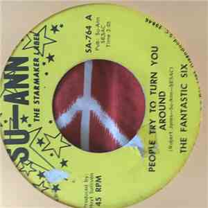The Fantastic Six - People Try To Turn You Around/He Hung And Dies FLAC