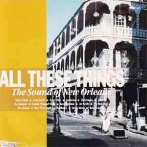Various - All These Things - The Sound Of New Orleans FLAC