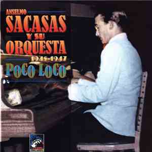 Anselmo Sacasas Y Su Orquesta - Poco Loco FLAC