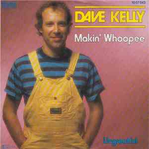 Dave Kelly  - Makin' Whoopee FLAC
