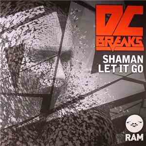 DC Breaks - Shaman / Let It Go FLAC