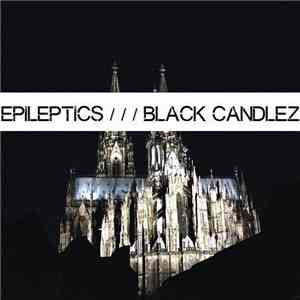 Epileptics - Black Candlez FLAC