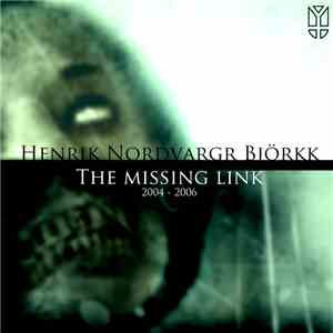 Henrik Nordvargr Björkk - The Missing Link FLAC