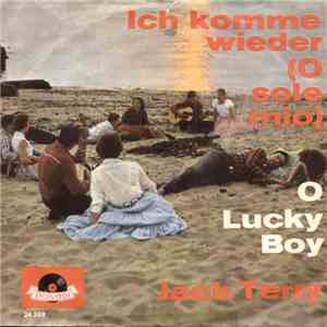 Jack Terry - Ich Komme Wieder (O Sole Mio) / O Lucky Boy FLAC
