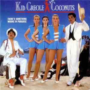 Kid Creole And The Coconuts - There's Something Wrong In Paradise FLAC