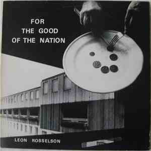 Leon Rosselson - For The Good Of The Nation FLAC
