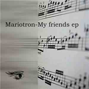 Mariotron - My Friends EP FLAC