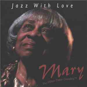 Mary The Million Dollar Grandma - Jazz With Love FLAC