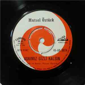 Mutsel Öztürk - Yalnızlık/Aşkımız Gizli Kalsın FLAC