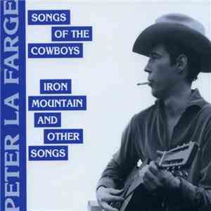 Peter La Farge - Songs Of The Cowboys / Iron Mountain And Other Songs FLAC