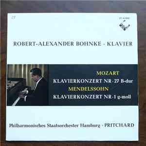 Robert-Alexander Bohnke, Philharmonisches Staatsorchester Hamburg, John Pritchard - Klavierkonzert Nr. 27 B-dur / Klavierkonzert Nr. 1 G-moll FLAC