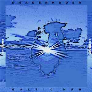Shadermader - Baltic Dub FLAC