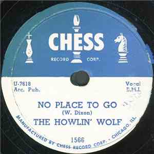 The Howlin' Wolf - No Place To Go / Rockin' Daddy FLAC